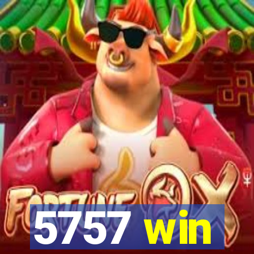 5757 win